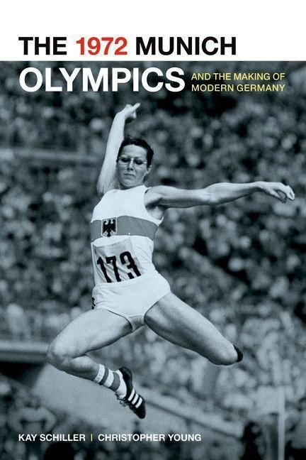 Produktbild: The 1972 Munich Olympics and the Making of Modern Germany