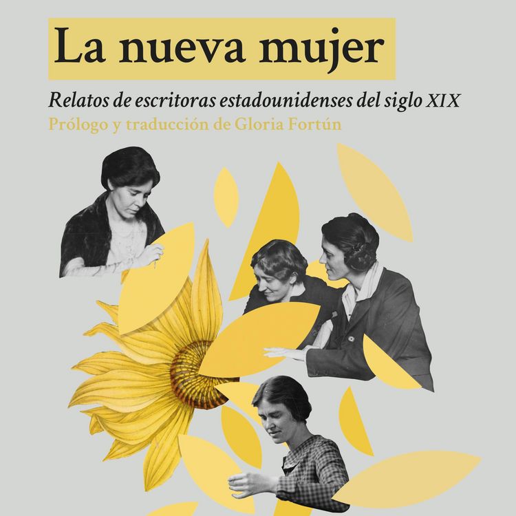 Produktbild: La nueva mujer: Relatos de escritoras estadounidenses del siglo XIX