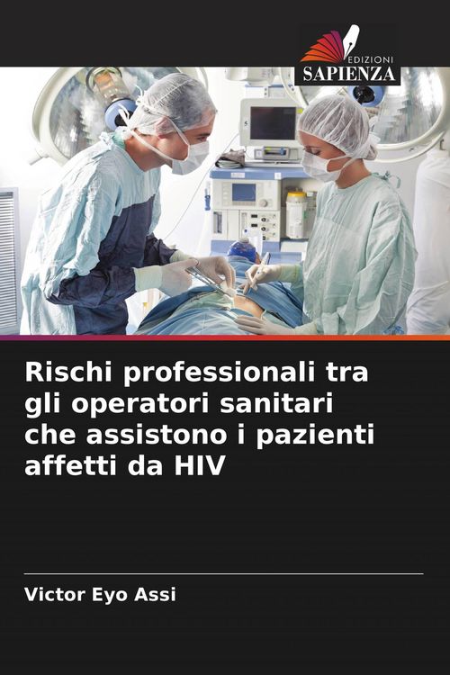 Produktbild: Rischi professionali tra gli operatori sanitari che assistono i pazienti affetti da HIV
