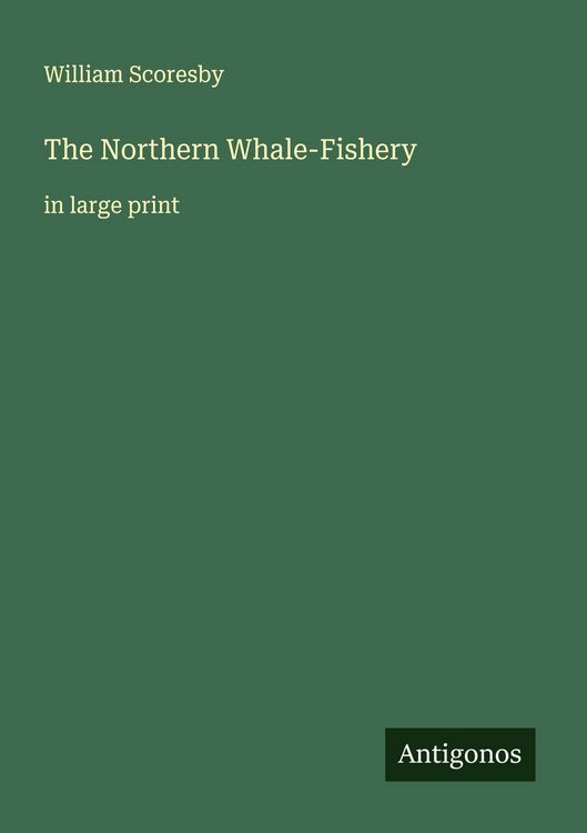 Produktbild: The Northern Whale-Fishery