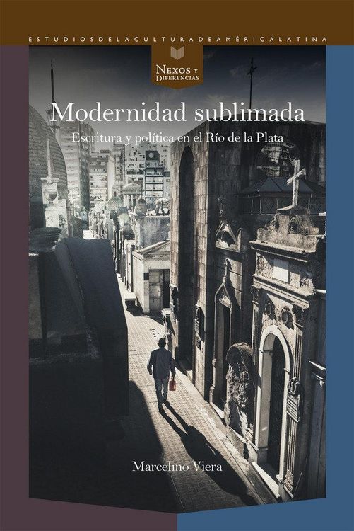 Produktbild: Modernidad sublimada : escritura y pol&iacute;tica en el R&iacute;o de la Plata