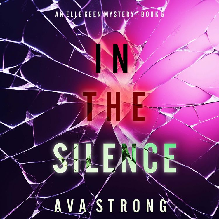 Produktbild: In The Silence (An Elle Keen FBI Suspense Thriller&mdash;Book 5)
