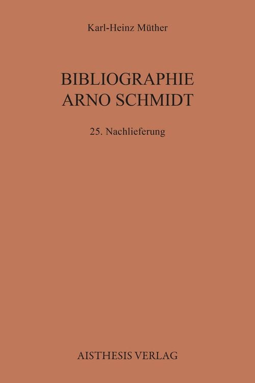 Produktbild: Bibliographie Arno Schmidt. (1949-1991) / Bibliographie Arno Schmidt