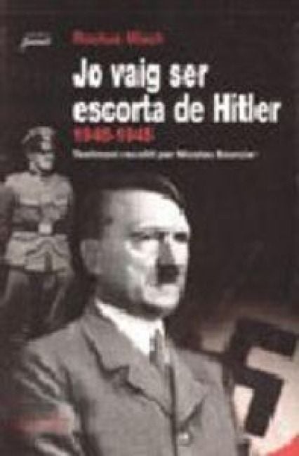 Produktbild: Jo vaig ser escorta de Hitler, 1940-1945