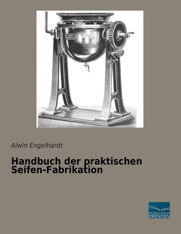 Produktbild: Handbuch der praktischen Seifen-Fabrikation
