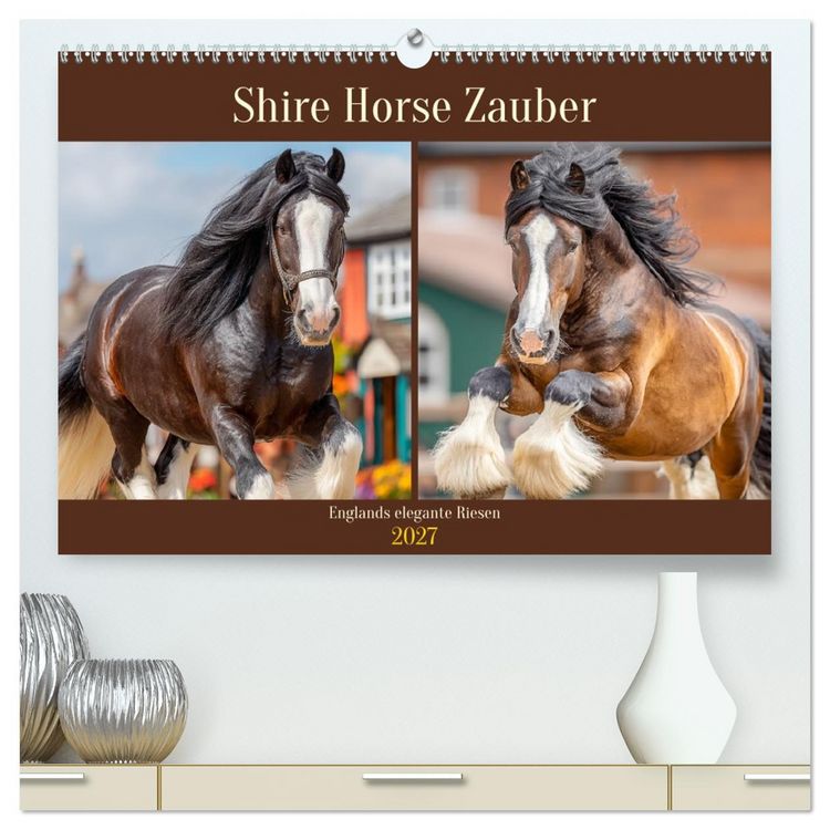 Produktbild: Shire Horse Zauber. Englands elegante Riesen (hochwertiger Premium Wandkalender 2027 DIN A2 quer), Kunstdruck in Hochglanz