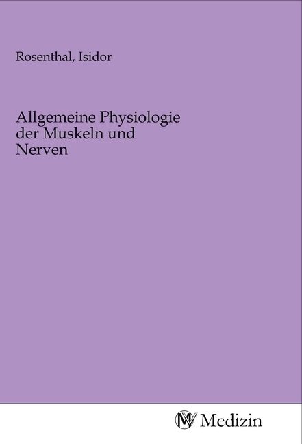 Produktbild: Allgemeine Physiologie der Muskeln und Nerven