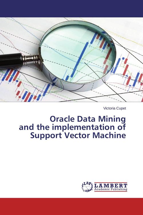 Produktbild: Oracle Data Mining and the implementation of Support Vector Machine