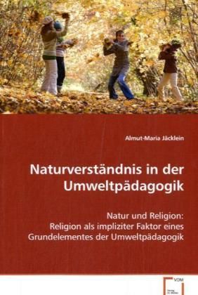 Produktbild: J&auml;cklein, A: Naturverst&auml;ndnis in der Umweltp&auml;dagogik