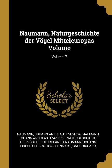Produktbild: Naumann, Naturgeschichte Der V&ouml;gel Mitteleuropas Volume; Volume 7