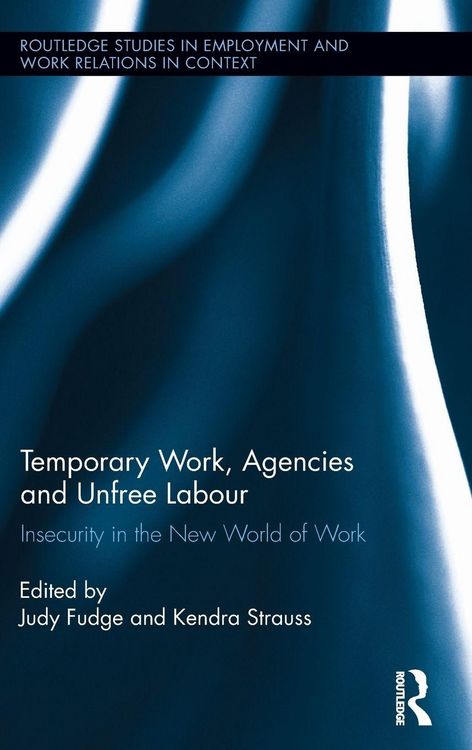 Produktbild: Temporary Work, Agencies and Unfree Labour