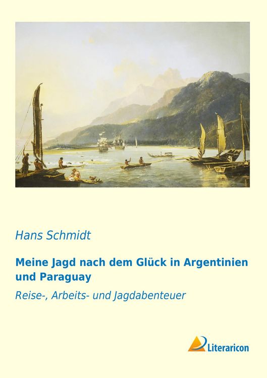 Produktbild: Meine Jagd nach dem Gl&uuml;ck in Argentinien und Paraguay