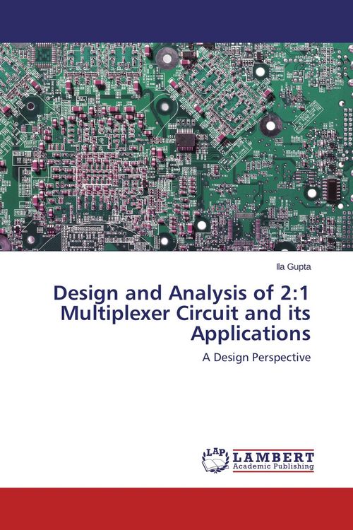 Produktbild: Design and Analysis of 2:1 Multiplexer Circuit and its Applications
