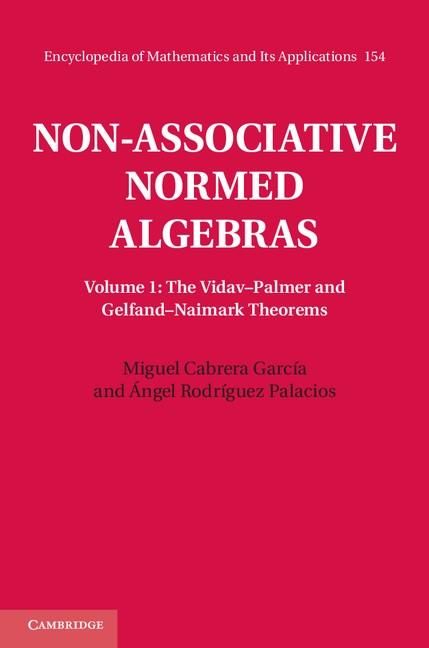 Produktbild: Non-Associative Normed Algebras: Volume 1, The Vidav-Palmer and Gelfand-Naimark Theorems