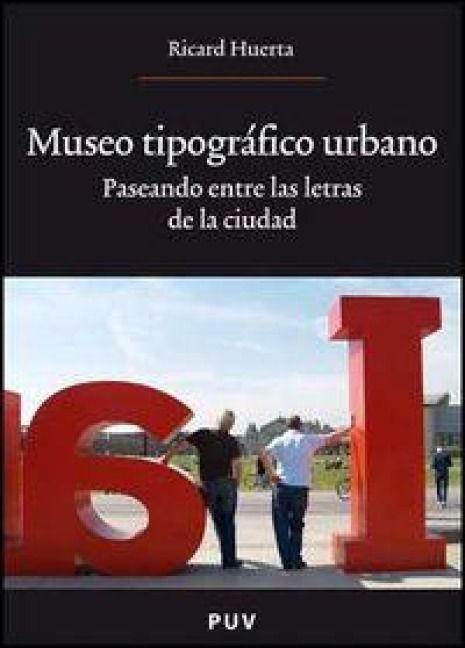 Produktbild: Museo tipogr&aacute;fico urbano : paseando entre las letras de la ciudad