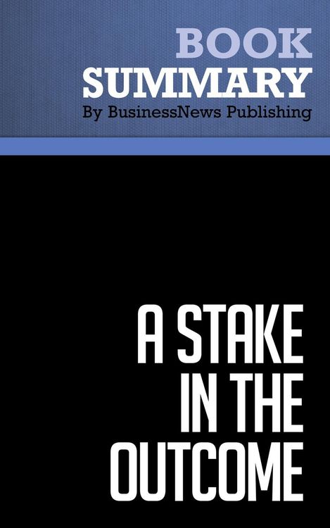 Produktbild: Summary: A Stake in the Outcome - Jack Stack and Bo Burlingham