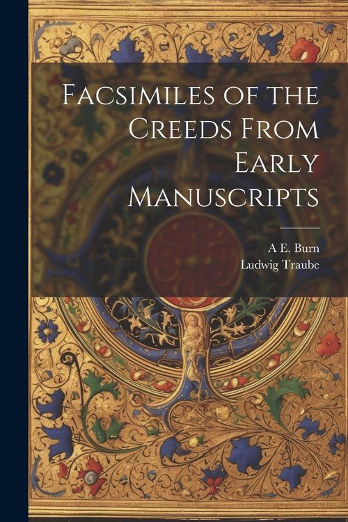Produktbild: Facsimiles of the Creeds From Early Manuscripts
