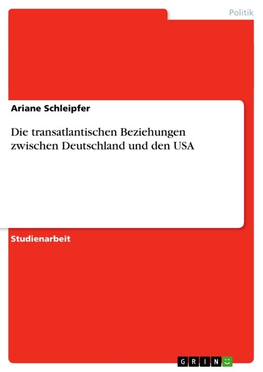 Produktbild: Die transatlantischen Beziehungen zwischen Deutschland und den USA