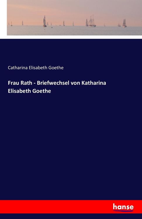 Produktbild: Frau Rath - Briefwechsel von Katharina Elisabeth Goethe