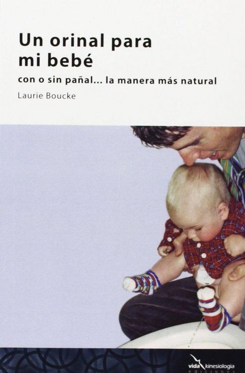 Produktbild: Un orinal para mi beb&eacute; : con o sin pa&ntilde;al, la manera m&aacute;s natural