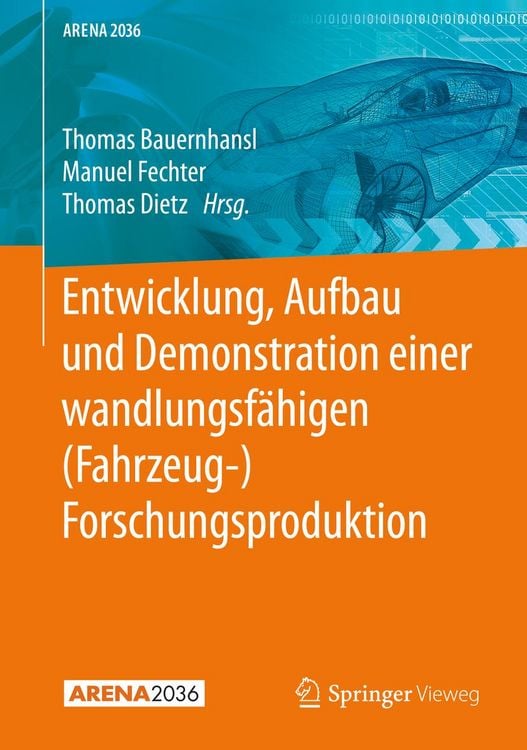 Produktbild: Entwicklung, Aufbau und Demonstration einer wandlungsf&auml;higen (Fahrzeug-) Forschungsproduktion