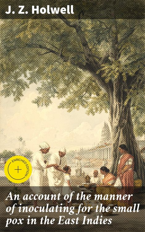 Produktbild: An account of the manner of inoculating for the small pox in the East Indies