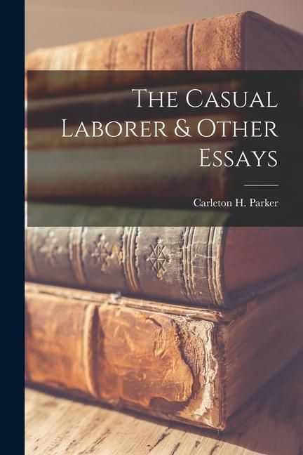 Produktbild: The Casual Laborer & Other Essays