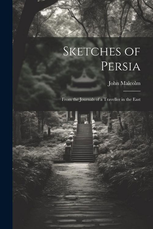 Produktbild: Sketches of Persia: From the Journals of a Traveller in the East