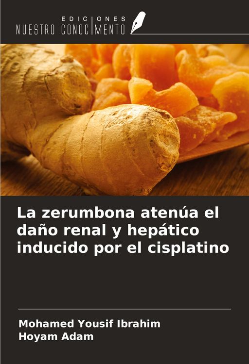 Produktbild: La zerumbona aten&uacute;a el da&ntilde;o renal y hep&aacute;tico inducido por el cisplatino