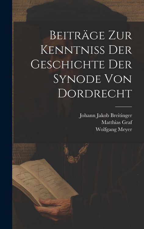 Produktbild: Beitr&auml;ge Zur Kenntni&szlig; Der Geschichte Der Synode Von Dordrecht