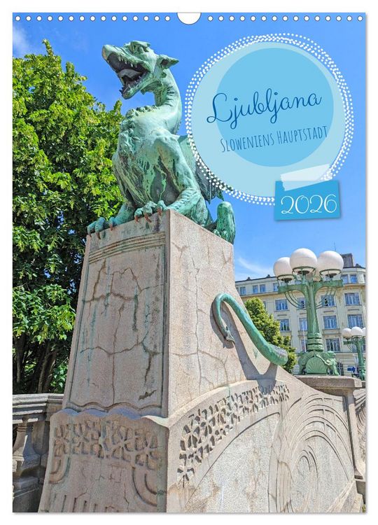 Produktbild: Ljubljana Sloweniens Hauptstadt (Wandkalender 2026 DIN A3 hoch), CALVENDO Monatskalender