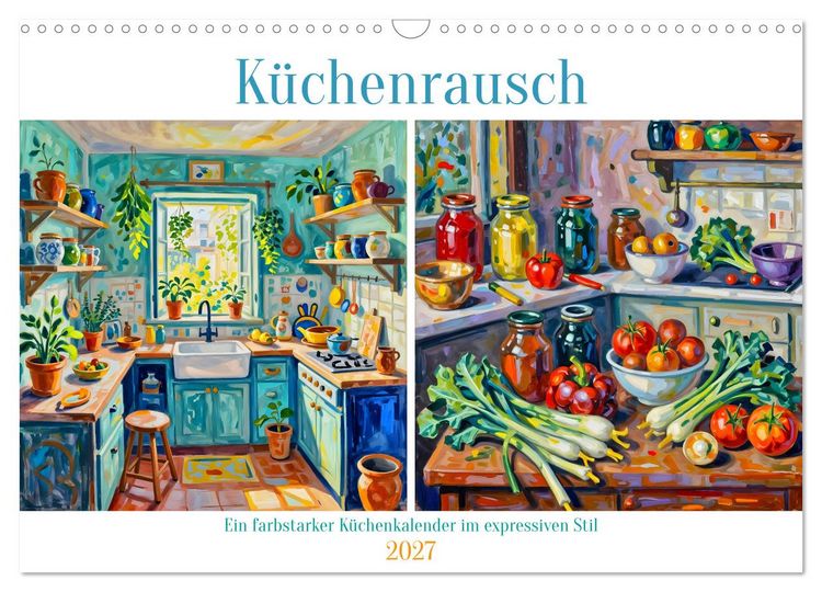 Produktbild: K&uuml;chenrausch - Ein farbstarker K&uuml;chenkalender im expressiven Stil (Wandkalender 2027 DIN A3 quer), CALVENDO Monatskalender