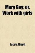 Produktbild: Mary Gay; Or, Work for Girls