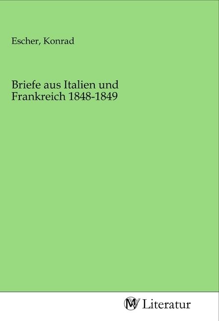 Produktbild: Briefe aus Italien und Frankreich 1848-1849
