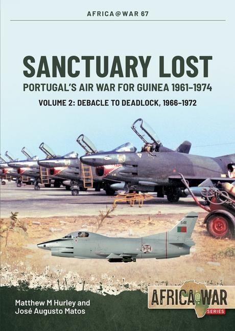 Produktbild: Sanctuary Lost: Portugal's Air War for Guinea 1961-1974 Volume 2