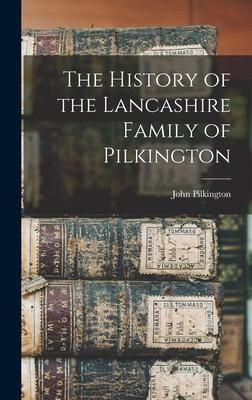 Produktbild: The History of the Lancashire Family of Pilkington