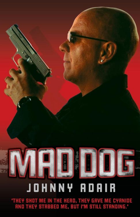Produktbild: Mad Dog - They Shot Me in the Head, They Gave Me Cyanide and They Stabbed Me, But I'm Still Standing