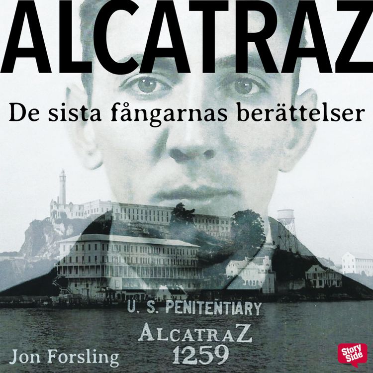 Produktbild: Alcatraz &ndash; de sista f&aring;ngarnas ber&auml;ttelser fr&aring;n ett av v&auml;rldens mest &ouml;k&auml;nda f&auml;ngelser