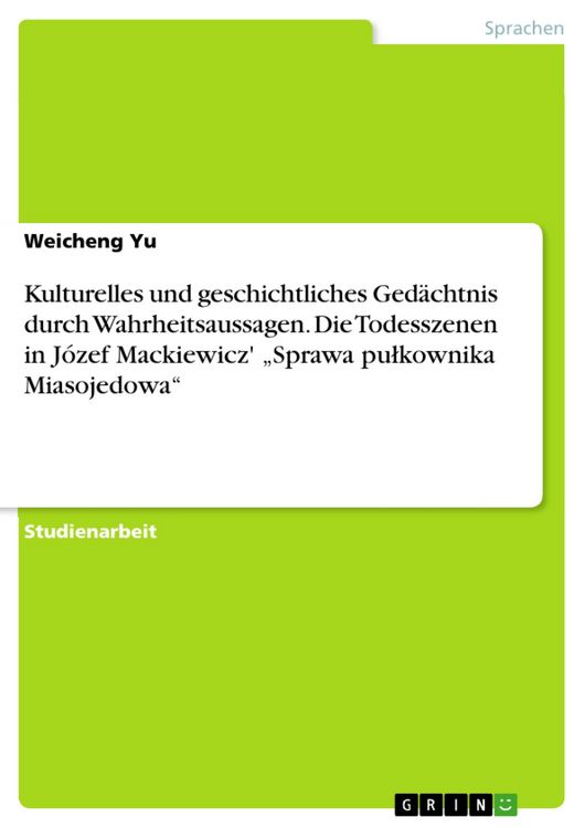 Produktbild: Kulturelles und geschichtliches Ged&auml;chtnis durch Wahrheitsaussagen. Die Todesszenen in J&oacute;zef Mackiewicz' "Sprawa pulkownika Miasojedowa"