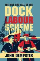 Produktbild: Rise and Fall of the Dock Labour Scheme