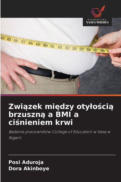 Produktbild: Zwi&iquest;zek mi&iquest;dzy oty&iquest;o&iquest;ci&iquest; brzuszn&iquest; a BMI a ci&iquest;nieniem krwi
