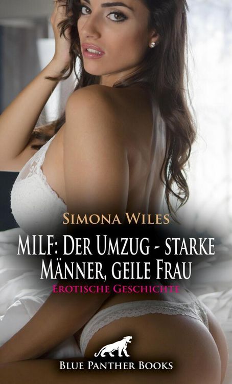 Produktbild: MILF: Der Umzug - starke M&auml;nner, geile Frau | Erotische Geschichte + 1 weitere Geschichte