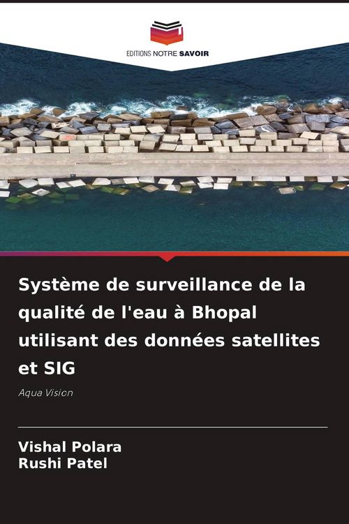 Produktbild: Syst&egrave;me de surveillance de la qualit&eacute; de l'eau &agrave; Bhopal utilisant des donn&eacute;es satellites et SIG