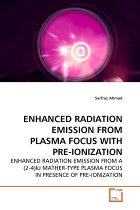 Produktbild: Ahmad, S: ENHANCED RADIATION EMISSION FROM PLASMA FOCUS WITH