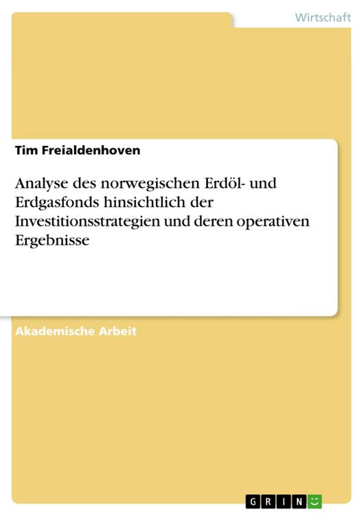Produktbild: Analyse des norwegischen Erd&ouml;l- und Erdgasfonds hinsichtlich der Investitionsstrategien und deren operativen Ergebnisse