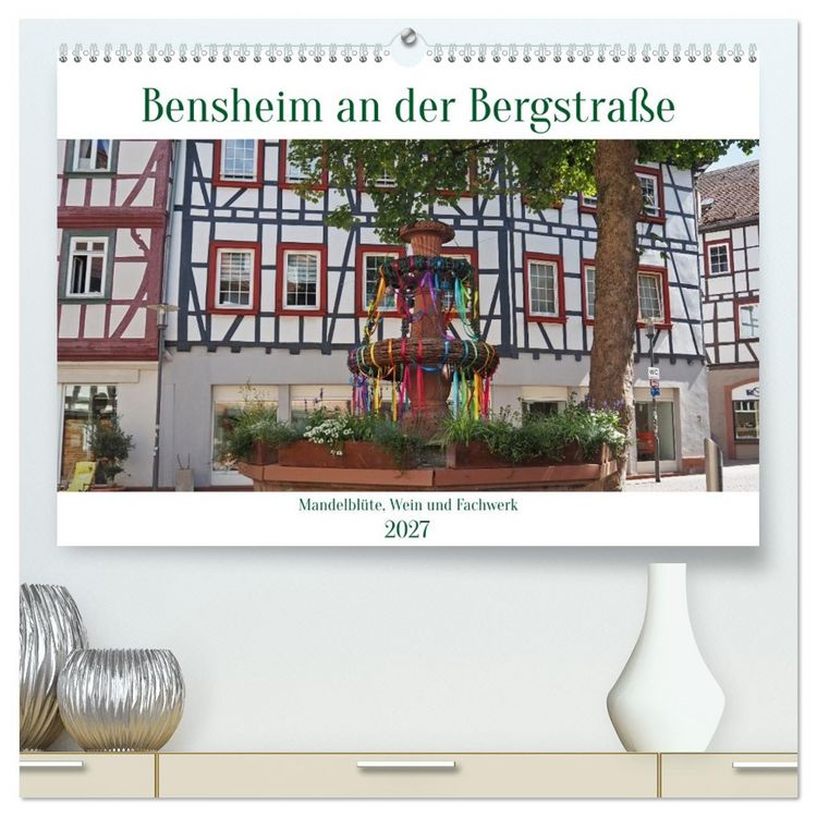 Produktbild: Bensheim an der Bergstra&szlig;e Mandelbl&uuml;te, Wein und Fachwerk (hochwertiger Premium Wandkalender 2027 DIN A2 quer), Kunstdruck in Hochglanz