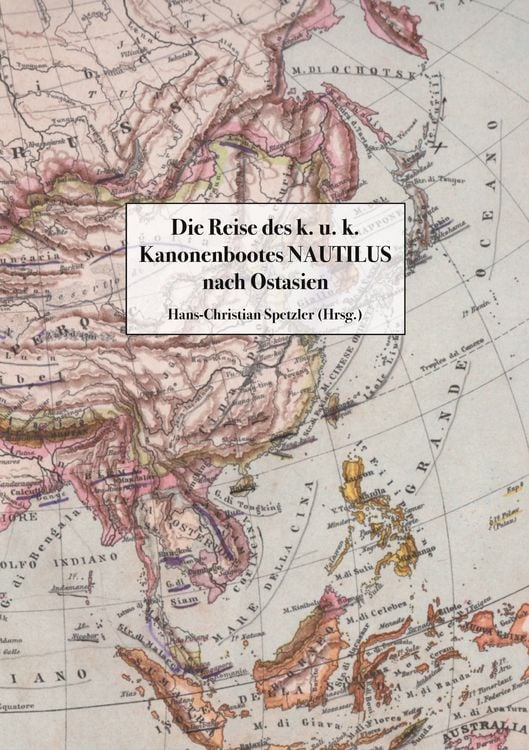 Produktbild: Die Reise des k. u. k. Kanonenbootes Nautilus nach Ostasien