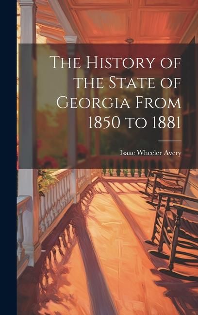 Produktbild: The History of the State of Georgia From 1850 to 1881