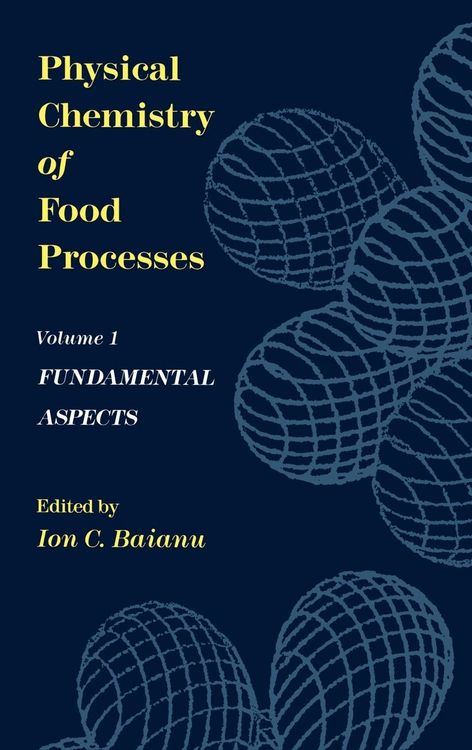 Produktbild: Physical Chemistry of Food Processes, Volume I: Fundamental Aspects