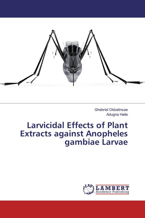 Produktbild: Larvicidal Effects of Plant Extracts against Anopheles gambiae Larvae